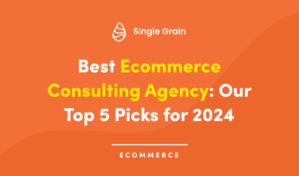 Best Ecommerce Consulting Agency: Our Top 5 Picks for 2024