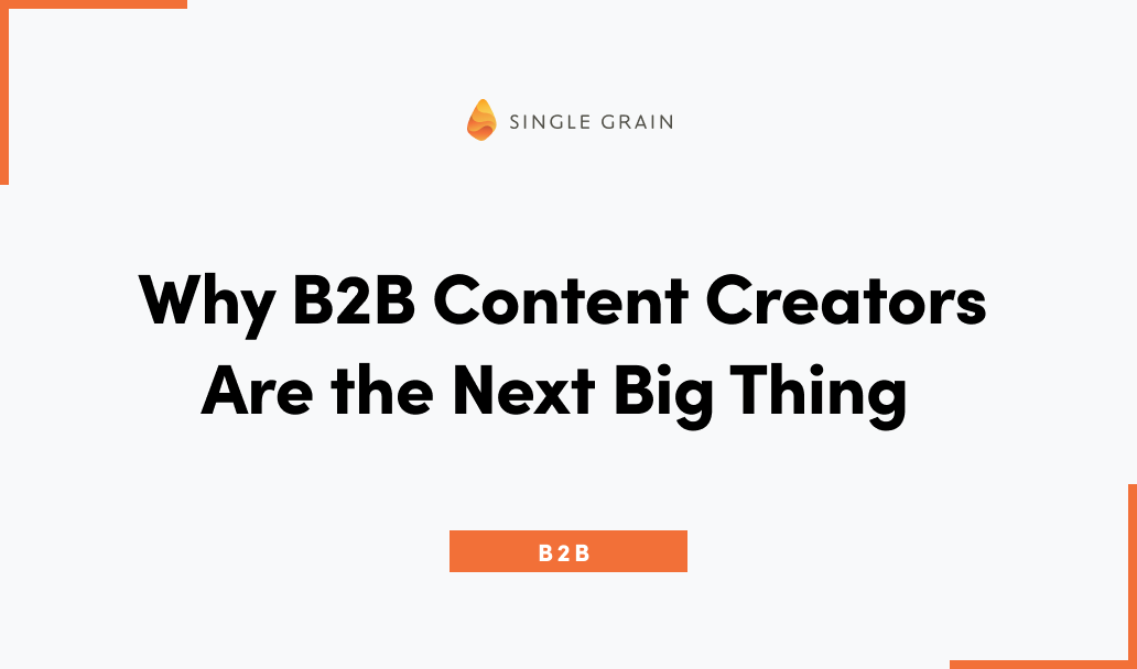 Why B2B Content Creators Are the Next Big Thing